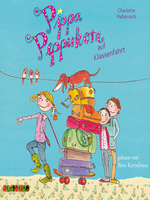 cover image of Pippa Pepperkorn auf Klassenfahrt--Pippa Pepperkorn, Teil 4 (ungekürzt)